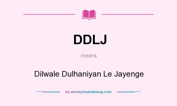 What does DDLJ mean? It stands for Dilwale Dulhaniyan Le Jayenge