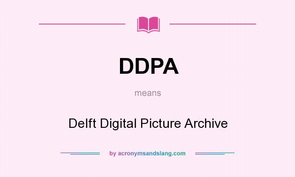 What does DDPA mean? It stands for Delft Digital Picture Archive