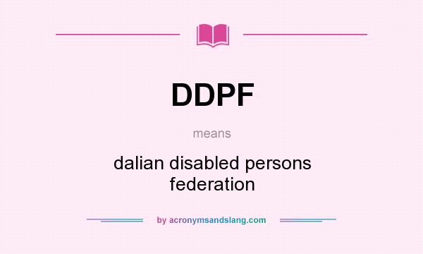 What does DDPF mean? It stands for dalian disabled persons federation