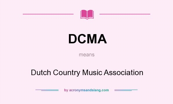 What does DCMA mean? It stands for Dutch Country Music Association