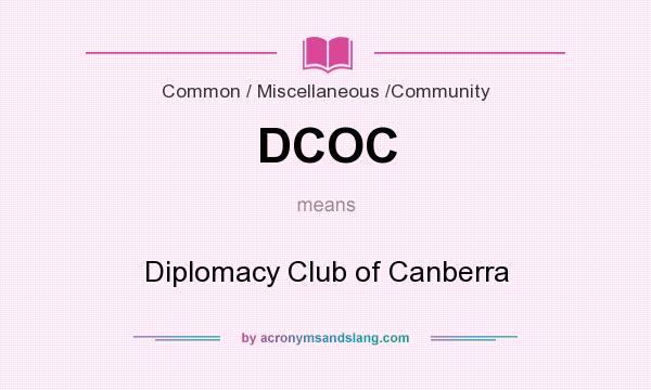 What does DCOC mean? It stands for Diplomacy Club of Canberra