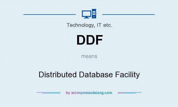 What does DDF mean? It stands for Distributed Database Facility