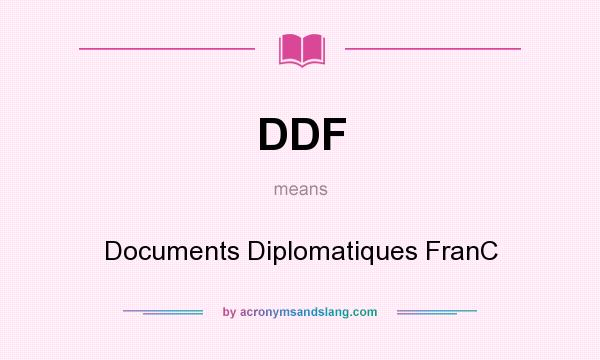 What does DDF mean? It stands for Documents Diplomatiques FranC