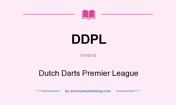 What does DDPL mean? It stands for Dutch Darts Premier League
