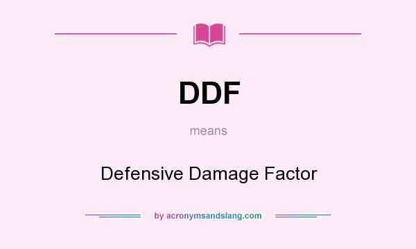 What does DDF mean? It stands for Defensive Damage Factor