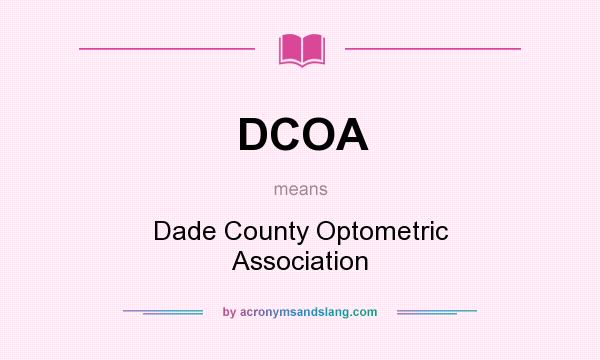What does DCOA mean? It stands for Dade County Optometric Association
