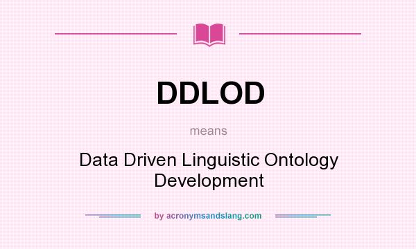 What does DDLOD mean? It stands for Data Driven Linguistic Ontology Development