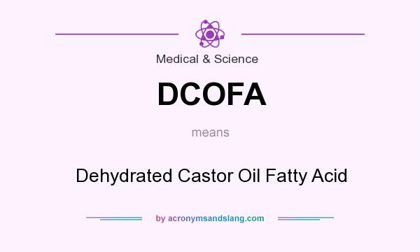 What does DCOFA mean? It stands for Dehydrated Castor Oil Fatty Acid