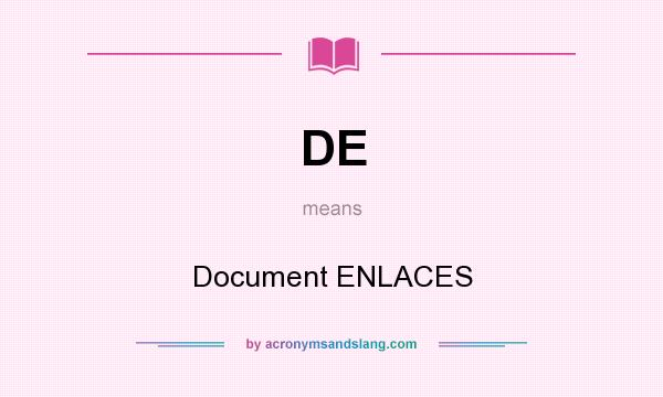 What does DE mean? It stands for Document ENLACES