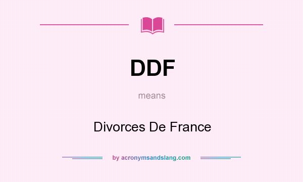 What does DDF mean? It stands for Divorces De France