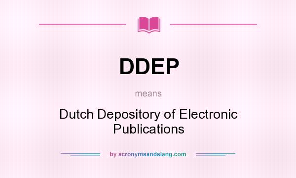 What does DDEP mean? It stands for Dutch Depository of Electronic Publications