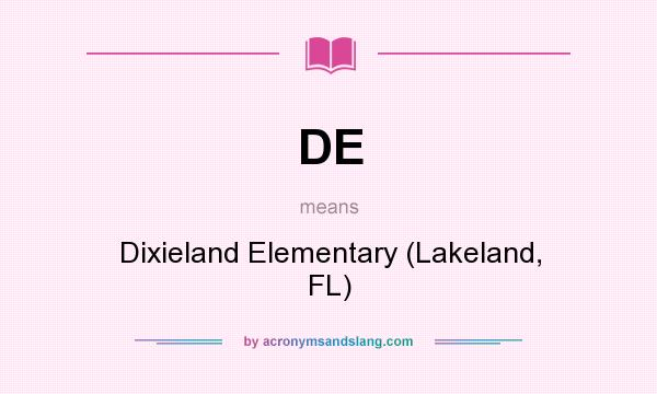 What does DE mean? It stands for Dixieland Elementary (Lakeland, FL)