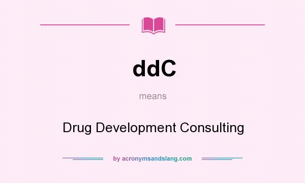 What does ddC mean? It stands for Drug Development Consulting