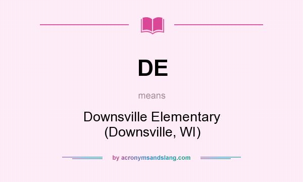 What does DE mean? It stands for Downsville Elementary (Downsville, WI)