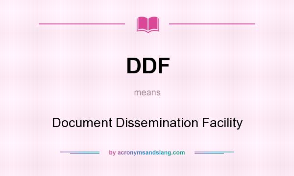 What does DDF mean? It stands for Document Dissemination Facility