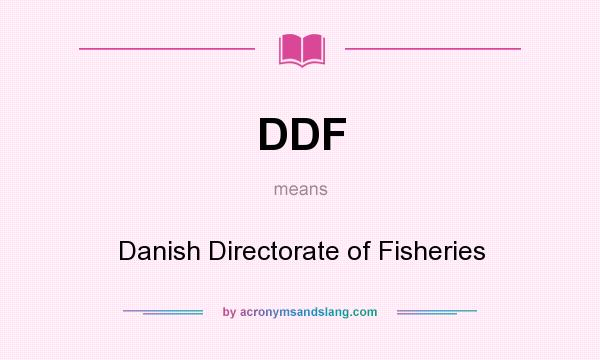 What does DDF mean? It stands for Danish Directorate of Fisheries