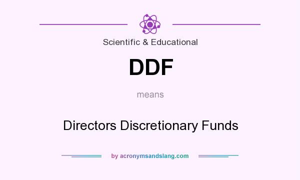 What does DDF mean? It stands for Directors Discretionary Funds