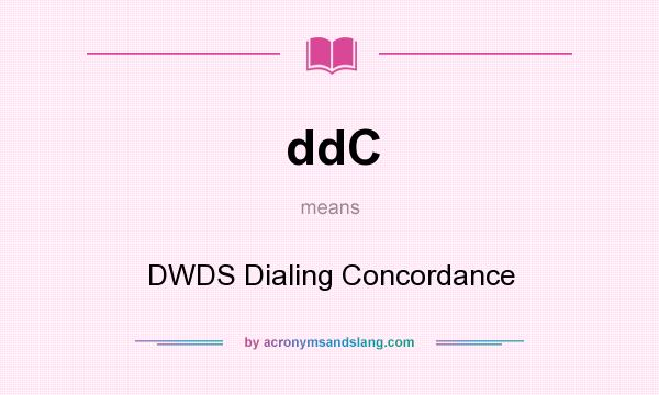 What does ddC mean? It stands for DWDS Dialing Concordance