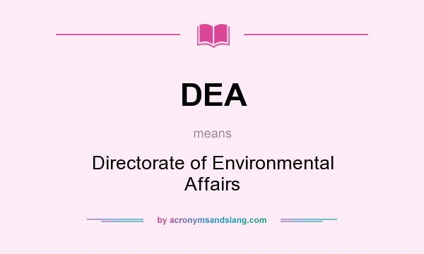 What does DEA mean? It stands for Directorate of Environmental Affairs
