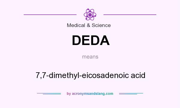 What does DEDA mean? It stands for 7,7-dimethyl-eicosadenoic acid