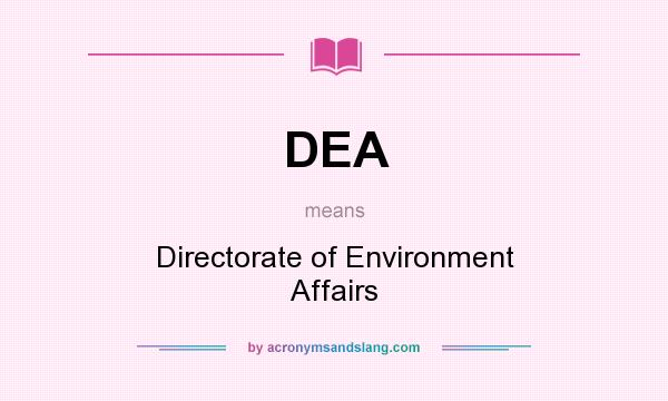 What does DEA mean? It stands for Directorate of Environment Affairs