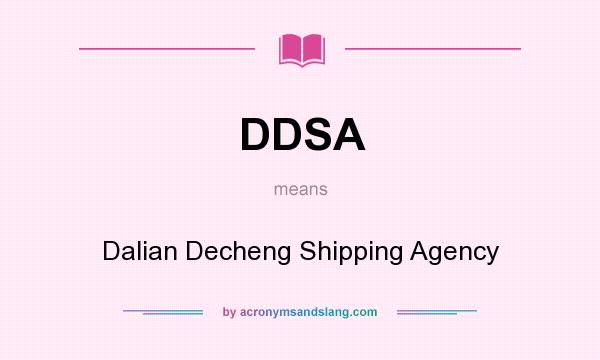 What does DDSA mean? It stands for Dalian Decheng Shipping Agency