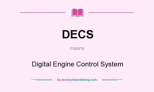 What does DECS mean? It stands for Digital Engine Control System