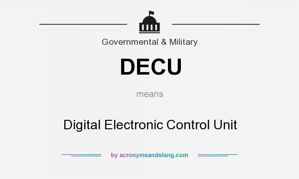 What does DECU mean? It stands for Digital Electronic Control Unit