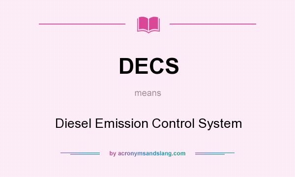 What does DECS mean? It stands for Diesel Emission Control System