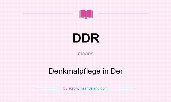 What does DDR mean? It stands for Denkmalpflege in Der