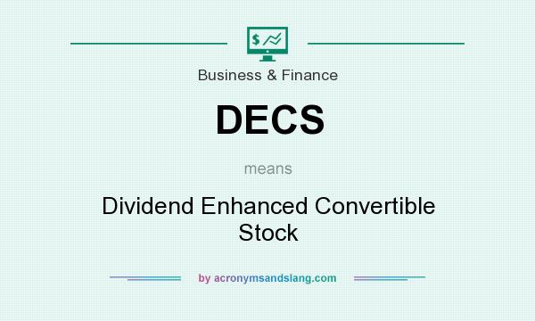 What does DECS mean? It stands for Dividend Enhanced Convertible Stock