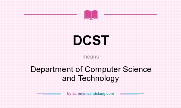What does DCST mean? It stands for Department of Computer Science and Technology