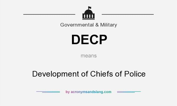 What does DECP mean? It stands for Development of Chiefs of Police