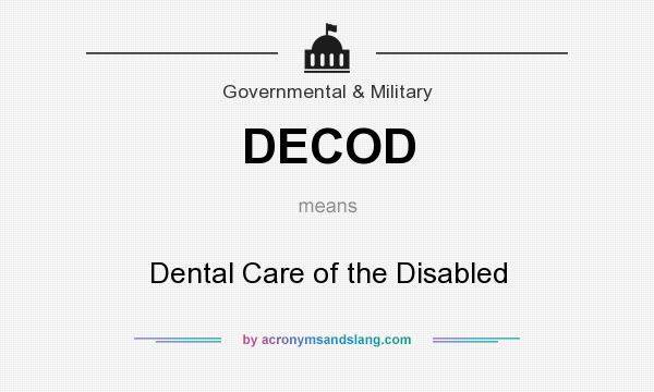 What does DECOD mean? It stands for Dental Care of the Disabled