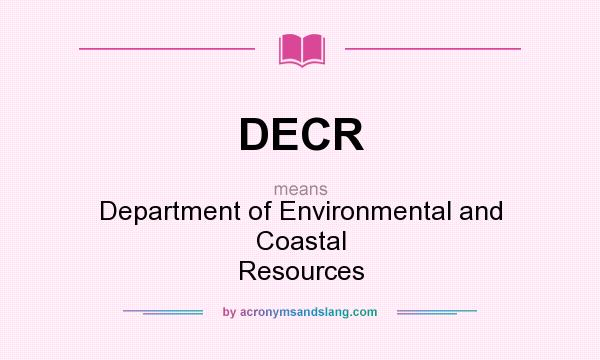 What does DECR mean? It stands for Department of Environmental and Coastal Resources