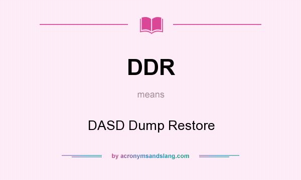 What does DDR mean? It stands for DASD Dump Restore