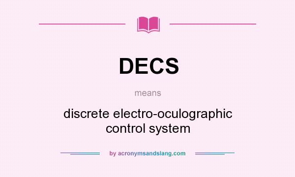 What does DECS mean? It stands for discrete electro-oculographic control system