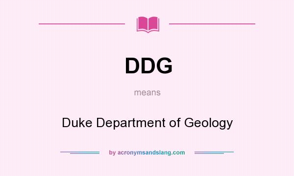 What does DDG mean? It stands for Duke Department of Geology