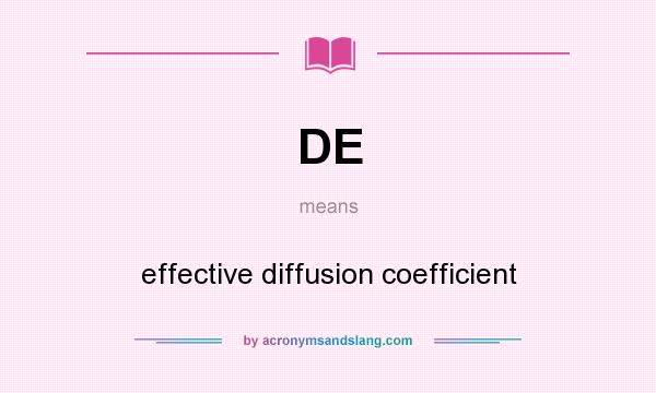 What does DE mean? It stands for effective diffusion coefficient