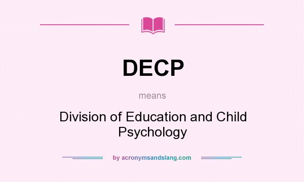 What does DECP mean? It stands for Division of Education and Child Psychology