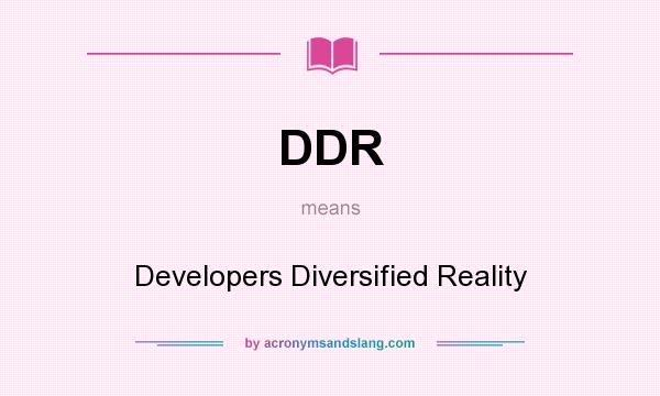 What does DDR mean? It stands for Developers Diversified Reality