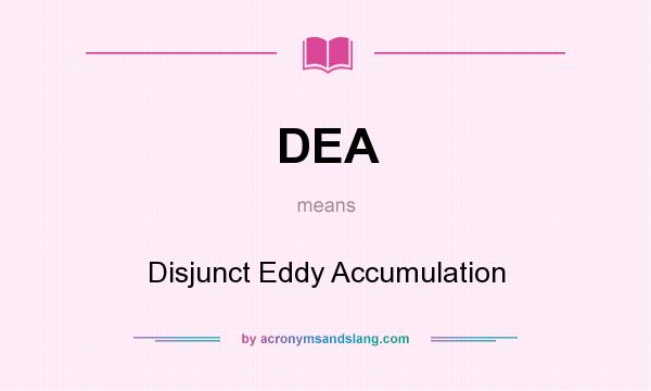 What does DEA mean? It stands for Disjunct Eddy Accumulation