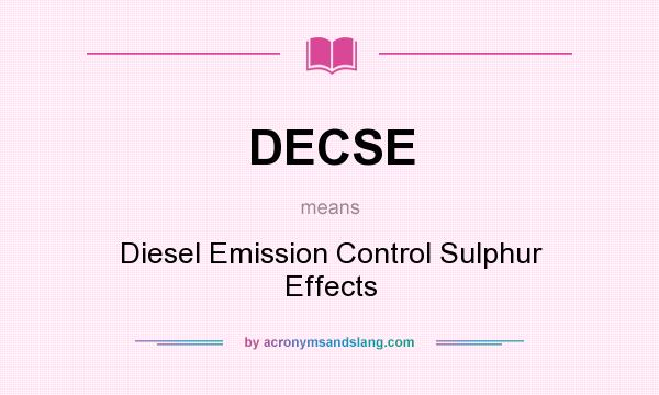 What does DECSE mean? It stands for Diesel Emission Control Sulphur Effects