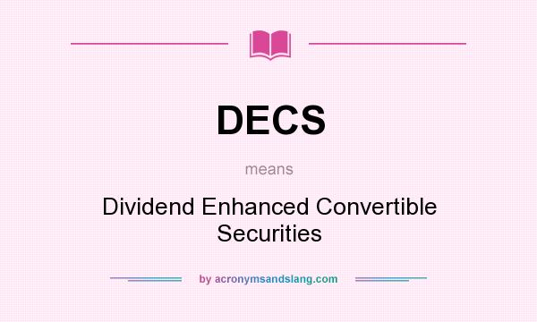 What does DECS mean? It stands for Dividend Enhanced Convertible Securities