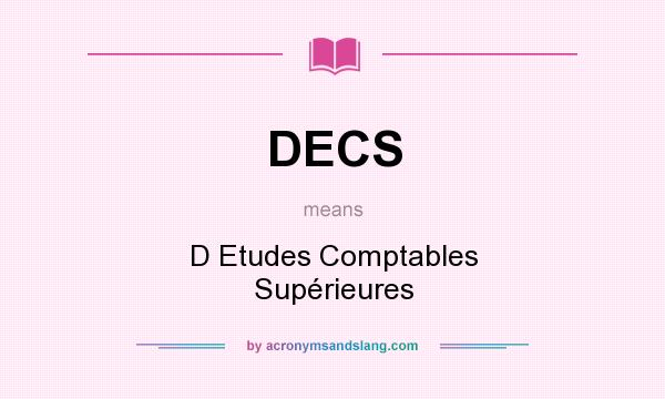 What does DECS mean? It stands for D Etudes Comptables Supérieures