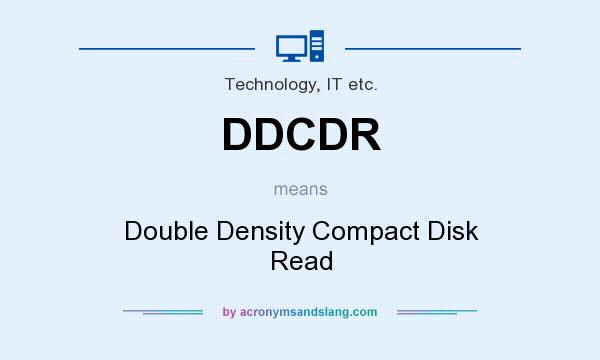 What does DDCDR mean? It stands for Double Density Compact Disk Read