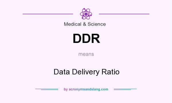 What does DDR mean? It stands for Data Delivery Ratio