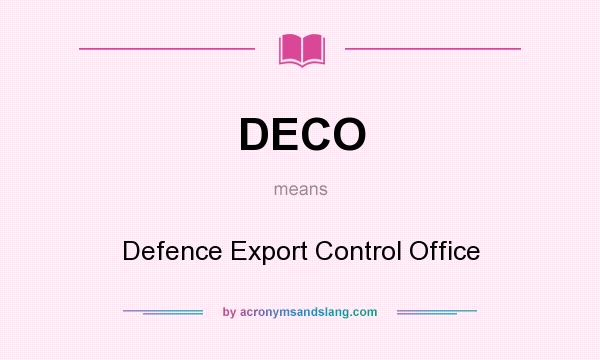 What does DECO mean? It stands for Defence Export Control Office
