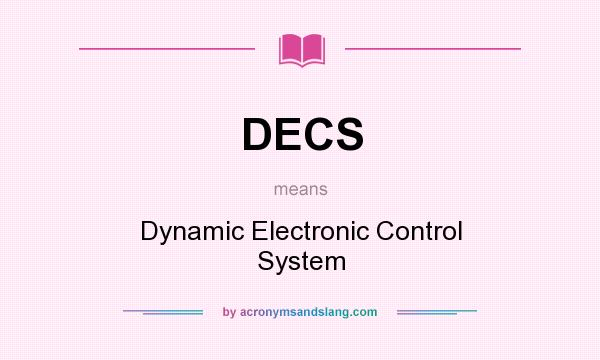 What does DECS mean? It stands for Dynamic Electronic Control System