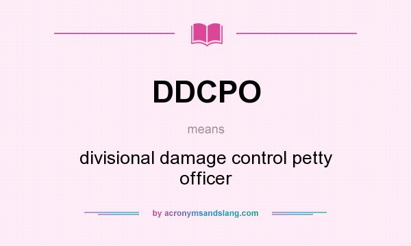 What does DDCPO mean? It stands for divisional damage control petty officer